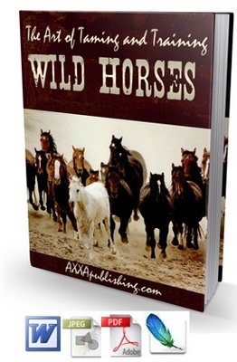 Product picture The Art of Taming and Training Wild Horses (PLR)